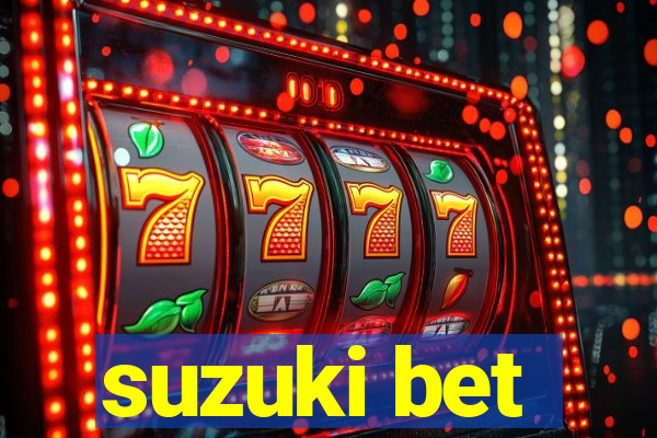 suzuki bet